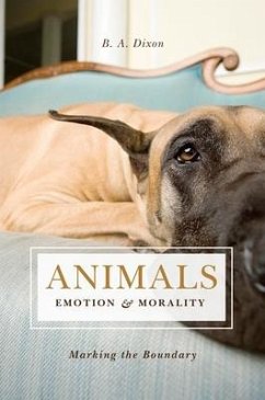 Animals, Emotion, & Morality - Dixon, B A