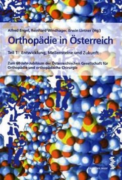 Orthopädie in Österreich - Engel, Alfred / Windhager, Reinhard / Lintner, Erwin (Hrsg.)