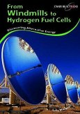 From Windmills to Hydrogen Fuel Cells: Discovering Alternative Energy