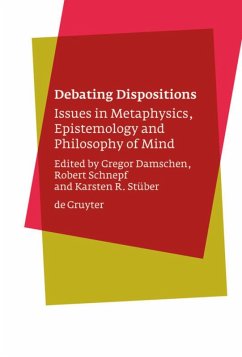 Debating Dispositions - Damschen, Gregor / Schnepf, Robert / Stüber, Karsten R. (Hrsg.)