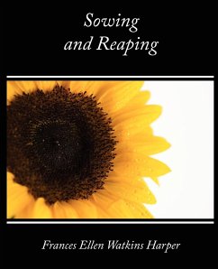 Sowing and Reaping - Frances Ellen Watkins Harper, Ellen Watk Frances Ellen Watkins Harper