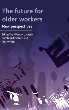 The future for older workers - Loretto, Wendy / Vickerstaff, Sarah / White, Philip J. (eds.)