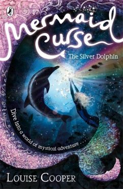 Mermaid Curse: The Silver Dolphin - Cooper, Louise