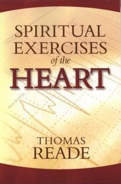 Spiritual Exercises of the Heart - Reade, Thomas