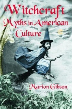 Witchcraft Myths in American Culture - Gibson, Marion