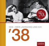 1938 - Mein Jahrgang und ich