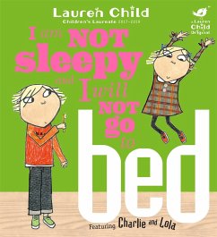 Charlie and Lola: I Am Not Sleepy and I Will Not Go to Bed - Child, Lauren