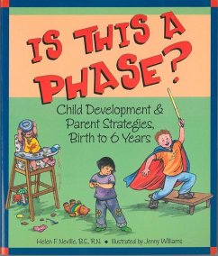 Is This a Phase?: Child Development and Parent Strategies from Birth to Six - Neville, Helen F.