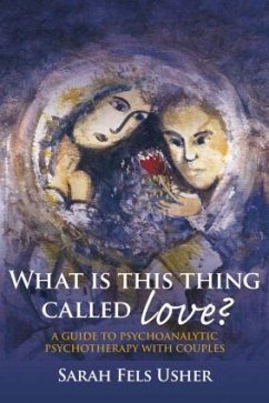 What is This Thing Called Love? - Fels Usher, Sarah (in private practice, Toronto, Canada)