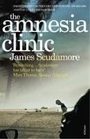 The Amnesia Clinic - Scudamore, James