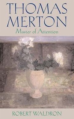 Thomas Merton: Master of Attention - Waldron, Robert