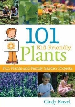 101 Kid-Friendly Plants - Krezel, Cindy