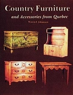 Country Furniture and Accessories from Quebec - Johansson, Warren I.