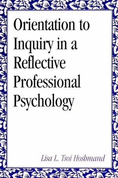 Orientation to Inquiry in a Reflective Professional Psychology - Hoshmand, Lisa L. Tsoi