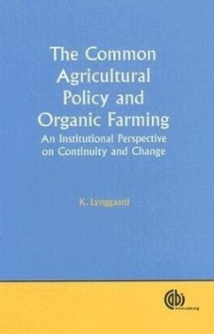 The Common Agricultural Policy and Organic Farming - Lynggaard, K.