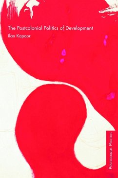 The Postcolonial Politics of Development - Kapoor, Ilan
