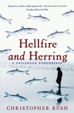Hellfire and Herring: A Childhood Remembered - Rush, Christopher