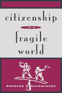 Citizenship in a Fragile World - Dauenhauer, Bernard P.
