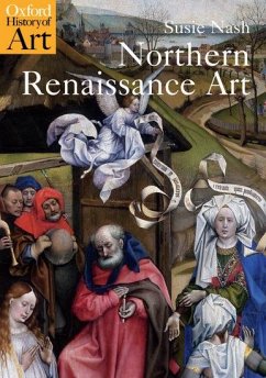 Northern Renaissance Art - Nash, Susie (Senior Lecturer in Northern Renaissance Art, Courtauld