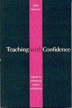 Teaching with Confidence: A Guide to Enhancing Teacher Self-Esteem - Lawrence, Denis