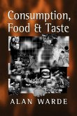 Consumption, Food and Taste Consumption, Food and Taste