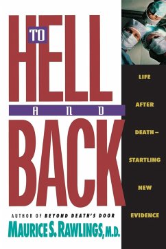 To Hell and Back - Rawlings, Maurice S.; Thomas Nelson Publishers