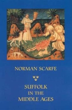 Suffolk in the Middle Ages - Scarfe, Norman
