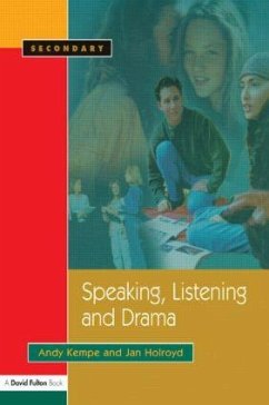 Speaking, Listening and Drama - Kempe, Andy; Holroyd, Jan