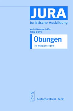 Übungen im Medienrecht - Peifer, Karl-Nikolaus;Dörre, Tanja