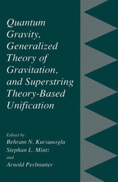 Quantum Gravity, Generalized Theory of Gravitation, and Superstring Theory-Based Unification - Kursunogammalu, Behram N. / Mintz, Stephan L. / Perlmutter, Arnold (eds.)