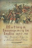 Mutiny and Insurgency in India 1857-1858: The British Army in a Bloody Civil War