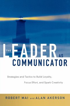 The Leader as Communicator - Mai, Robert; Akerson, Alan