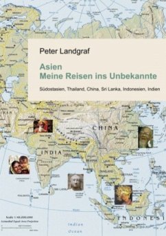 Asien - Meine Reisen ins Unbekannte - Landgraf, Peter