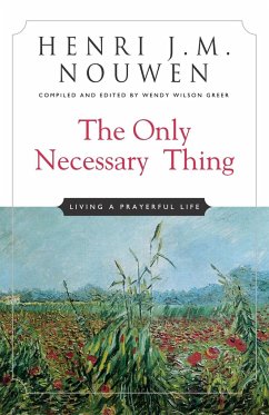 The Only Necessary Thing - Henri J. M. Nouwen