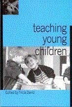 Teaching Young Children - David, Tricia (ed.)