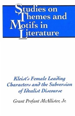 Kleist's Female Leading Characters and the Subversion of Idealist Discourse - McAllister, Grant Profant
