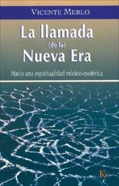La Llamada (de La) Nueva Era: Hacia Una Espiritualidad Místico-Esotérica - Merlo, Vicente