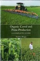 Organic Cereal and Pulse Production - Briggs, Stephen