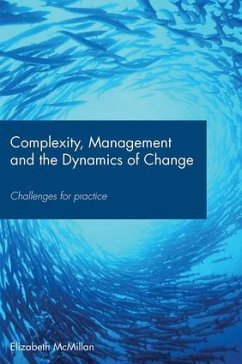 Complexity, Management and the Dynamics of Change - McMillan, Elizabeth M