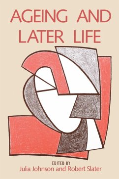 Ageing and Later Life - Johnson, Julia / Slater, Robert (eds.)