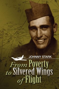 From Poverty to Silvered Wings of Flight - Stark, Johnny