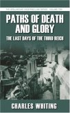 Paths of Death & Glory: The Last Days of the Third Reich Volume 10