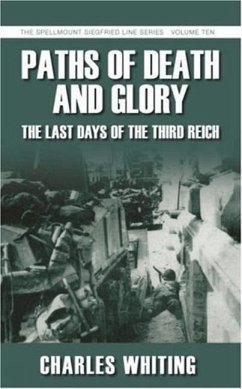 Paths of Death & Glory: The Last Days of the Third Reich Volume 10 - Whiting, Charles