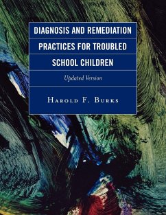 Diagnosis and Remediation Practices for Troubled School Children - Burks, Harold F.