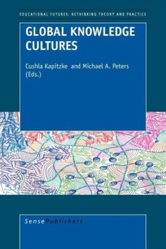 Global Knowledge Cultures - Herausgeber: Kapitzke, C Peters, M. A.
