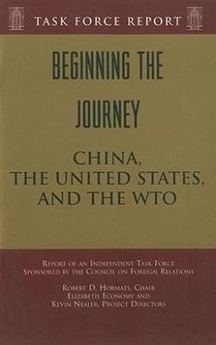 Beginning the Journey: China, the United States, and the WTO - Hormats, Robert D.