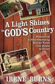 A Light Shines in God's Country: Humorous & Heartwarming Stories from Our Home to Yours