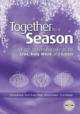 Together for a Season: Lent, Holy Week and Easter