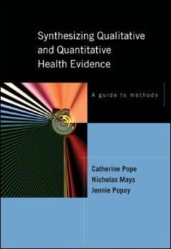 Synthesizing Qualitative and Quantitative Health Research: A Guide to Methods - Pope, Catherine; Mays, Nick; Popay, Jennie