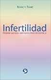 Infertilidad: El Dolor Secreto. Métodos Para Revertirla